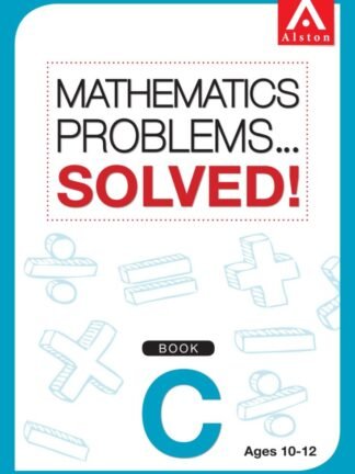 ALSTON-Mathematics Problems...Solved! Book C