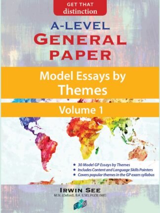 A-Level General Paper: Model Essays by Themes Volume 1