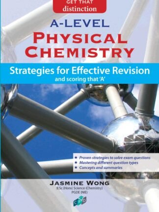 A-Level Physical Chemistry: Strategies for Effective Revision and scoring that 'A'