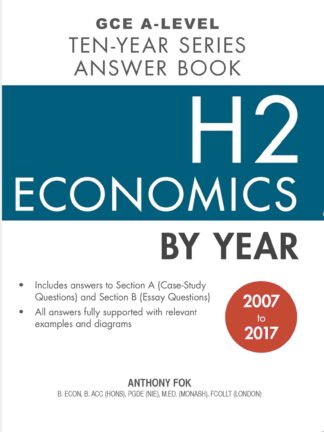 A-Level TYS Answer Book: H2 Economics By Year (2007 - 2017)