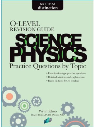 O-Level Revision Guide: Science Physics Practice Questions by Topic
