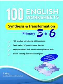 100 English Worksheets Primary 5 & 6: Synthesis and Transformation