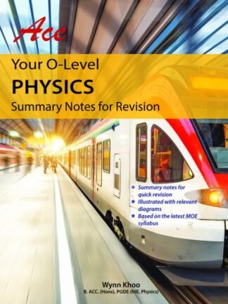 Ace Your O-Level Physics Summary Notes for Revision