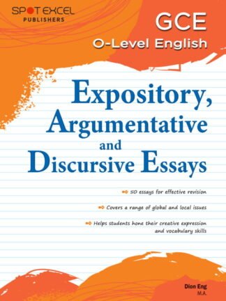 GCE O-Level English 50 Expository, Argumentative & Discursive Essays