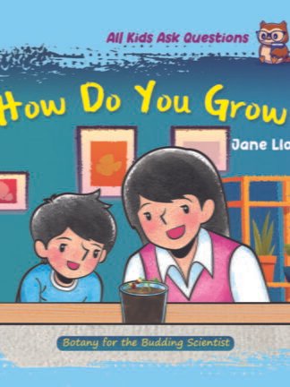 All Kids Ask Questions How Do You Grow?
