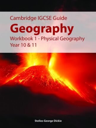 IGCSE Guide: Geography Workbook 1 Physical Geography Year 10 & 11