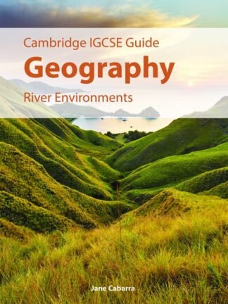 IGCSE Guide: Geography – River Environments