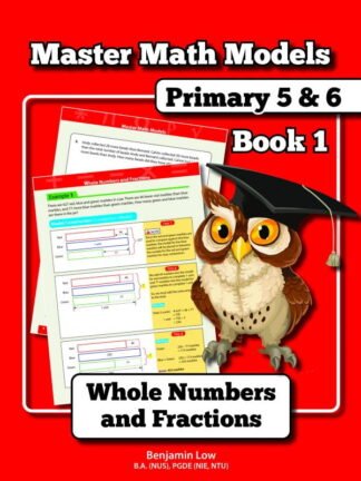 Master Math Models Primary 5 & 6 Book 1 – Whole Numbers and Fractions