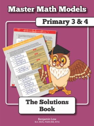 Master Math Models Primary 3 & 4 – The Solutions Book