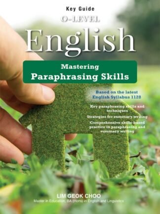 O-level Key Guide English: Mastering Paraphrasing Skills