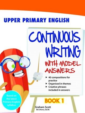 Upper Primary English Continuous Writing With Model Answers Book 1