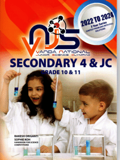 VNJS - Secondary 4 Grade 10 & JC Grade 11 - Vanda National Junior Science Olympiad 2022 to 2024